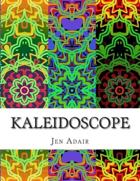 Cover for Jen Adair · Kaleidoscope: a Coloring Book for Adults - Design Edition (Paperback Book) (2015)
