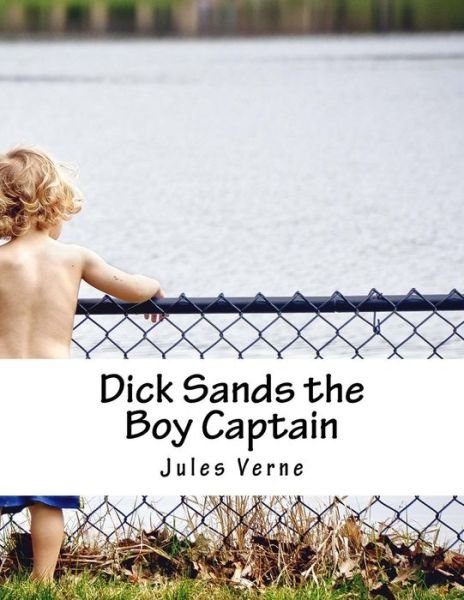 Cover for Jules Verne · Dick Sands the Boy Captain (Paperback Bog) (2015)