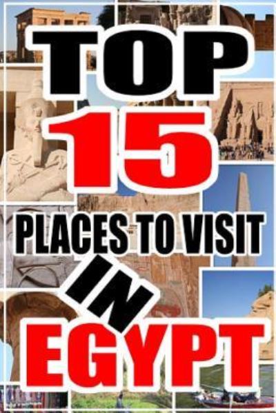 Cover for J Bourne · Top 15 Places to Visit in Egypt (Paperback Book) (2015)