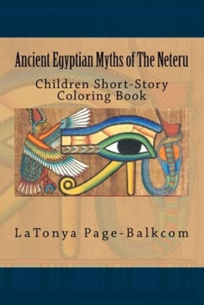 Cover for Latonya Page-balkcom · Ancient Egyptian Myths of The Neteru (Paperback Book) (2016)