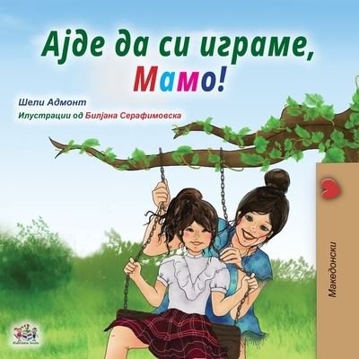 Cover for Shelley Admont · Let's play, Mom! (Macedonian Children's Book) (Paperback Book) (2022)