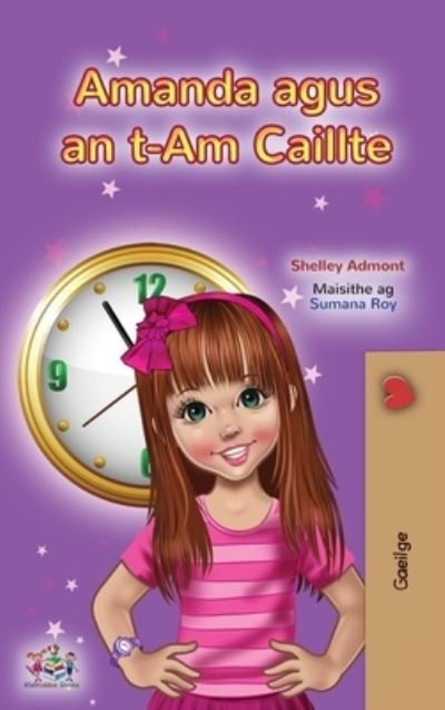 Amanda and the Lost Time (Irish Children's Book) - Shelley Admont - Böcker - Kidkiddos Books - 9781525976360 - 24 maj 2023