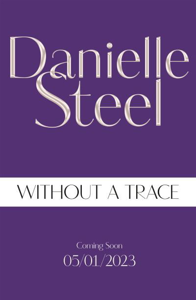 Without A Trace - Danielle Steel - Kirjat - Pan Macmillan - 9781529022360 - tiistai 3. tammikuuta 2023