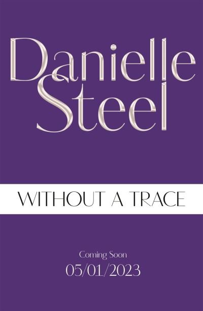 Without A Trace - Danielle Steel - Bøger - Pan Macmillan - 9781529022360 - 3. januar 2023