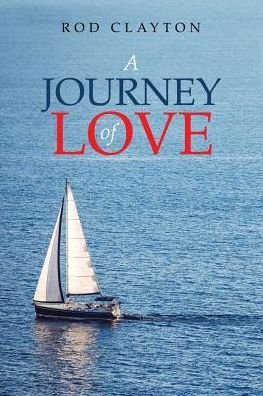 Cover for Rod Clayton · A Journey of Love (Pocketbok) (2017)