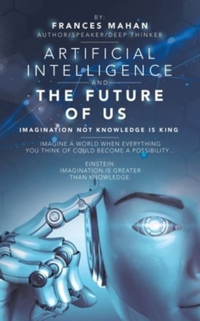 Cover for Frances Mahan · Artificial Intelligence And The Future of Us (Paperback Book) (2019)