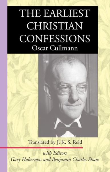 Cover for Oscar Cullmann · The Earliest Christian Confessions (Paperback Book) (2018)