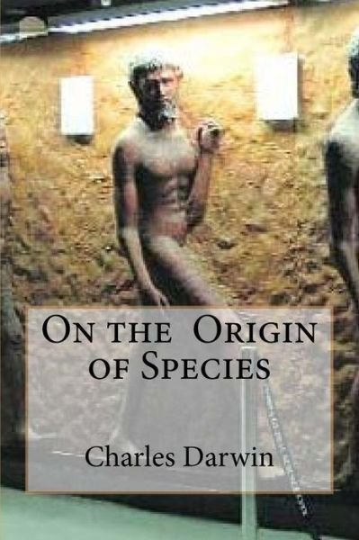 On the Origin of Species - Charles Darwin - Books - Createspace Independent Publishing Platf - 9781533052360 - May 2, 2016