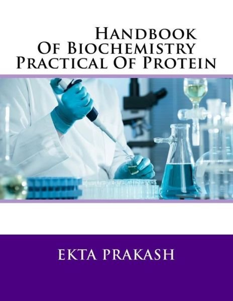 Cover for Ekta Prakash · Handbook Of Biochemistry Practical Of Protein (Paperback Bog) (2016)