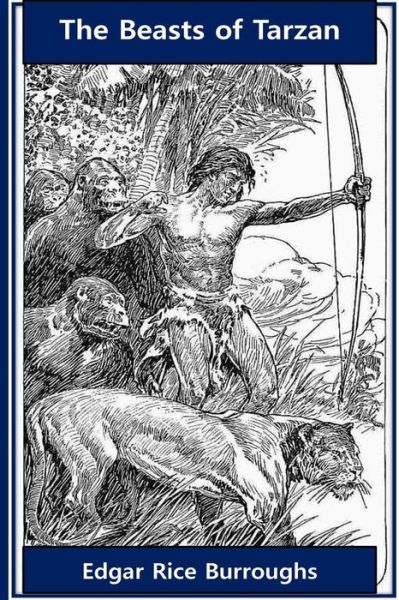 The Beasts of Tarzan - Edgar Rice Burroughs - Books - Createspace Independent Publishing Platf - 9781534662360 - June 13, 2016