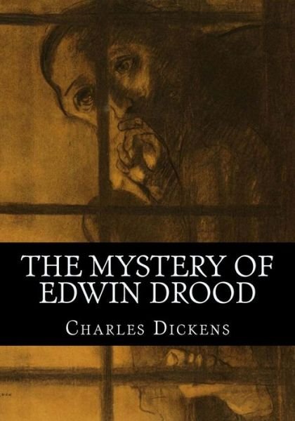 The Mystery of Edwin Drood - Charles Dickens - Livros - Createspace Independent Publishing Platf - 9781537591360 - 11 de setembro de 2016