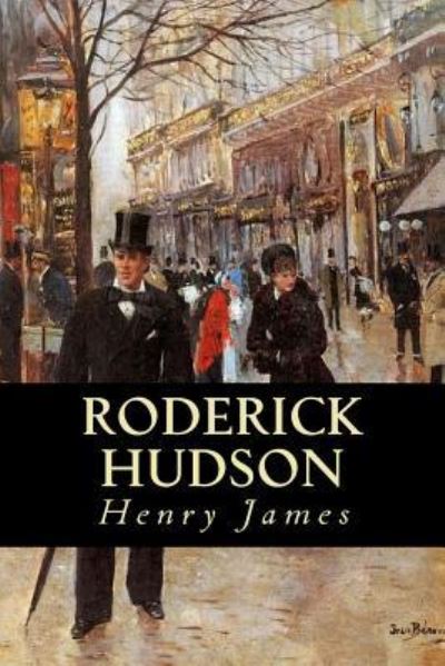 Roderick Hudson - Henry James - Livros - Createspace Independent Publishing Platf - 9781539328360 - 4 de outubro de 2016