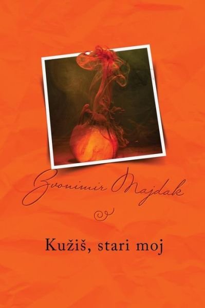 Cover for Zvonimir Majdak · Kuzis, Stari Moj (Taschenbuch) (2016)