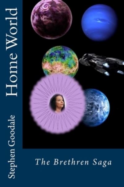 Stephen a Goodale · Home World (Paperback Book) (2017)