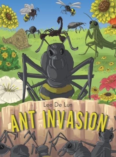 Ant Invasion - Lee De Lun - Books - Partridge Publishing - 9781543770360 - June 29, 2022