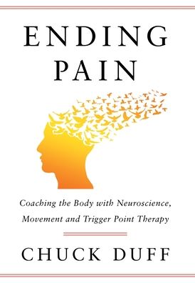 Ending Pain - Chuck Duff - Books - Scribe Media - 9781544533360 - September 20, 2022