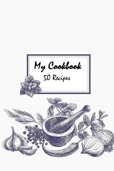 Cover for Fatema Alhassar · My Cookbook 50 Recipes (Paperback Book) (2017)