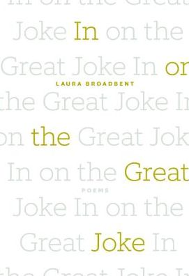 In on the Great Joke - Laura Broadbent - Books - Coach House Books - 9781552453360 - November 17, 2016