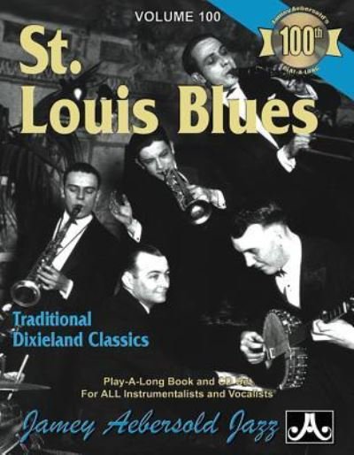 Cover for Jamey Aebersold · Jamey Aebersold Jazz -- St. Louis Blues, Vol 100 : Traditional Dixieland Classics, Book &amp; CD (Paperback Bog) (2015)