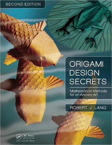 Cover for Lang, Robert J. (http:/ / www.langorigami.com, Alamo, California, USA) · Origami Design Secrets: Mathematical Methods for an Ancient Art, Second Edition - AK Peters / CRC Recreational Mathematics Series (Paperback Bog) (2011)