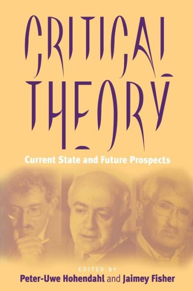 Cover for Peter Uwe Hohendahl · Critical Theory: Current State and Future Prospects (Paperback Book) (2002)