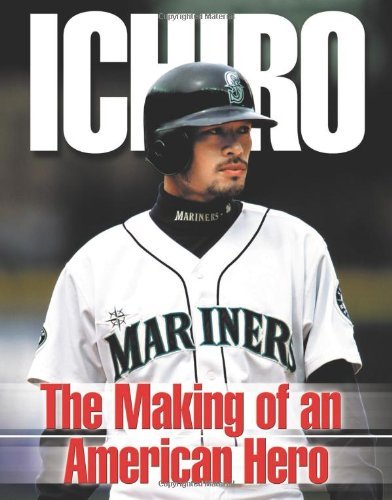 Ichiro: The Making of an American Hero - Roland Lazenby - Bøger - Triumph Books (IL) - 9781572435360 - 1. april 2002