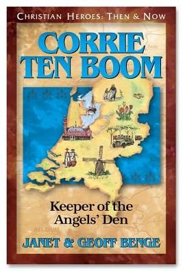 Cover for Janet Benge · Corrie Ten Boom: Keeper of the Angel's Den: Christian Heroes, then &amp; Now - Christian Heroes, then &amp; Now (Paperback Book) (1999)