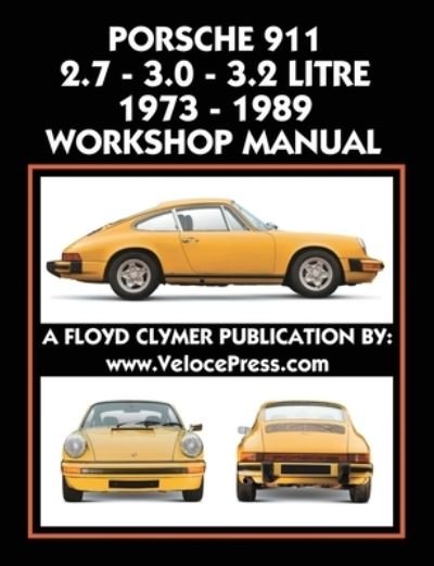Cover for Floyd Clymer · Porsche 911 2.7 - 3.0 - 3.2 Litre 1973-1989 Workshop Manual (Paperback Book) (2020)