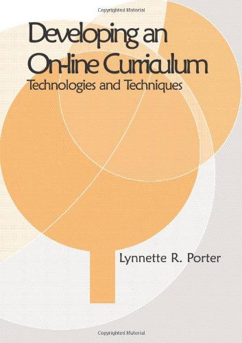 Cover for Lynnette R. Porter · Developing an Online Educational Curriculum: Technologies and Techniques (Hardcover Book) (2010)