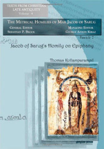 Cover for Thomas Kollamparampil · Jacob of Sarug’s Homily on Epiphany: Metrical Homilies of Mar Jacob of Sarug - Texts from Christian Late Antiquity (Taschenbuch) (2008)