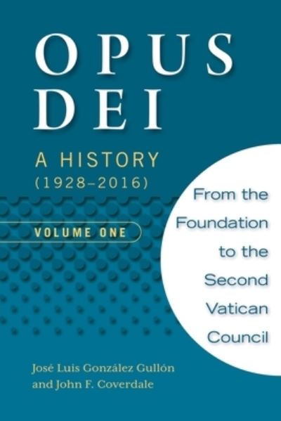 Cover for John Coverdale · Opus Dei History 1928-2016 Vol I (Book) (2022)