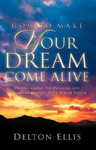 Cover for Delton Ellis · How to Make Your Dream Come Alive (Innbunden bok) (2004)