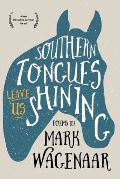 Cover for Mark Wagenaar · Southern Tongues Leave Us Shining (Paperback Book) (2018)