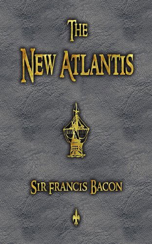 The New Atlantis - Francis Bacon - Livros - Watchmaker Publishing - 9781603863360 - 22 de maio de 2010