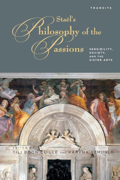 Cover for Tili Boon Cuille · Stael’s Philosophy of the Passions: Sensibility, Society and the Sister Arts (Paperback Book) (2014)