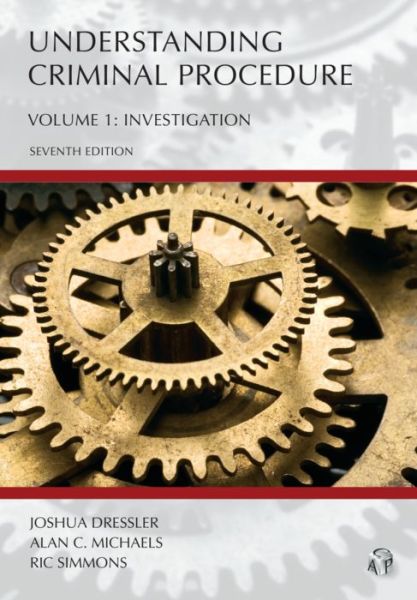 Understanding Criminal Procedures, Volume One - Joshua Dressler - Boeken - Carolina Academic Press - 9781611639360 - 1 augustus 2017