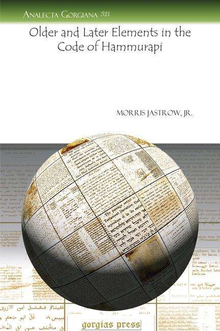 Cover for Morris Jastrow · Older and Later Elements in the Code of Hammurapi - Analecta Gorgiana (Paperback Book) (2010)