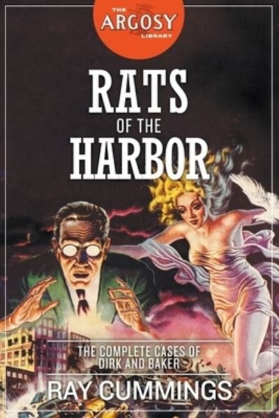 Cover for Ray Cummings · Rats of the Harbor: The Complete Cases of Dirk and Baker (Paperback Book) (2021)