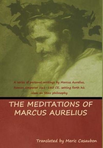 The Meditations of Marcus Aurelius - Marcus Aurelius - Bücher - Bibliotech Press - 9781618953360 - 29. Juli 2018