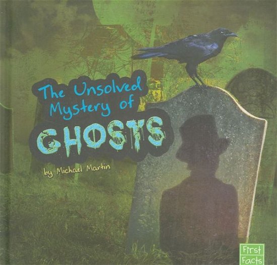 Cover for Michael Martin · The Unsolved Mystery of Ghosts (Unexplained Mysteries) (Hardcover bog) (2013)