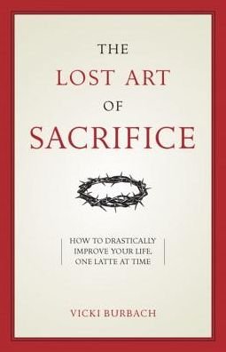 Cover for Vicki Burbach · The Lost Art of Sacrifice (Taschenbuch) (2021)