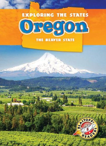 Cover for Emily Rose Oachs · Oregon: the Beaver State (Exploring the States) (Hardcover Book) (2013)