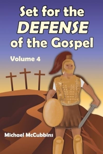 Cover for Michael McCubbins · Set for the Defense of the Gospel: Volume 4 (Paperback Book) [Large type / large print edition] (2020)