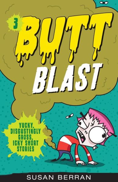 Cover for Susan Berran · Butt Blast - Yucky, Disgustingly Gross, Icky Short Stories (Paperback Book) (2019)