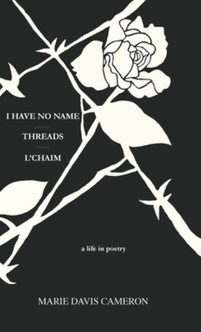 Cameron Marie Davis Cameron · I Have No Name - Threads - l'Chaim (Gebundenes Buch) (2022)