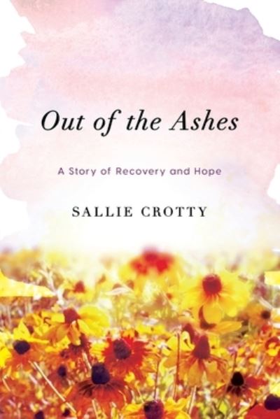 Cover for Sallie Crotty · Out of the Ashes (Book) (2022)