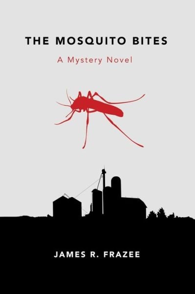Cover for James Frazee · The Mosquito Bites (Paperback Book) (2017)
