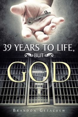 Brandon Getachew · 39 Years to Life, but God (Paperback Bog) (2021)
