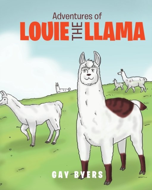 Cover for Gay Byers · Adventures of Louie the Llama (Paperback Book) (2018)