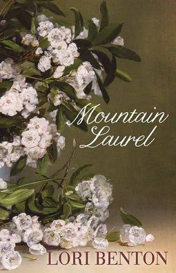 Cover for Lori Benton · Mountain Laurel (Hardcover Book) (2021)